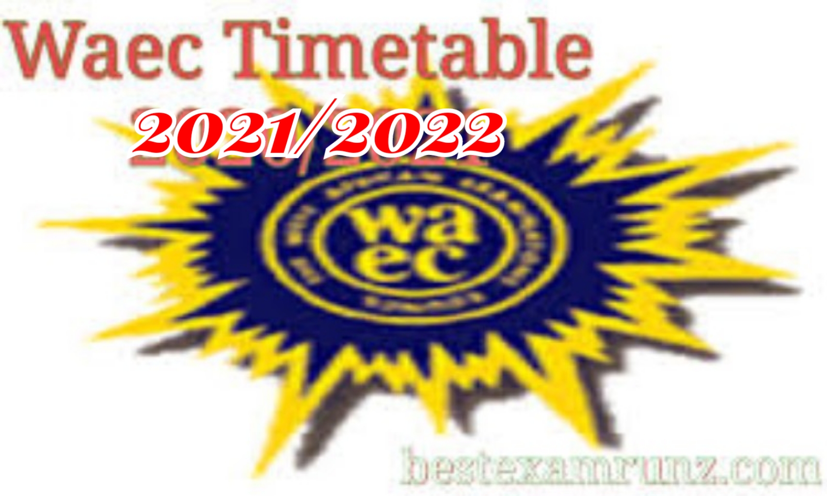 Download Pdf Waec Timetable 2021 2022 Correct Waec Timetabe